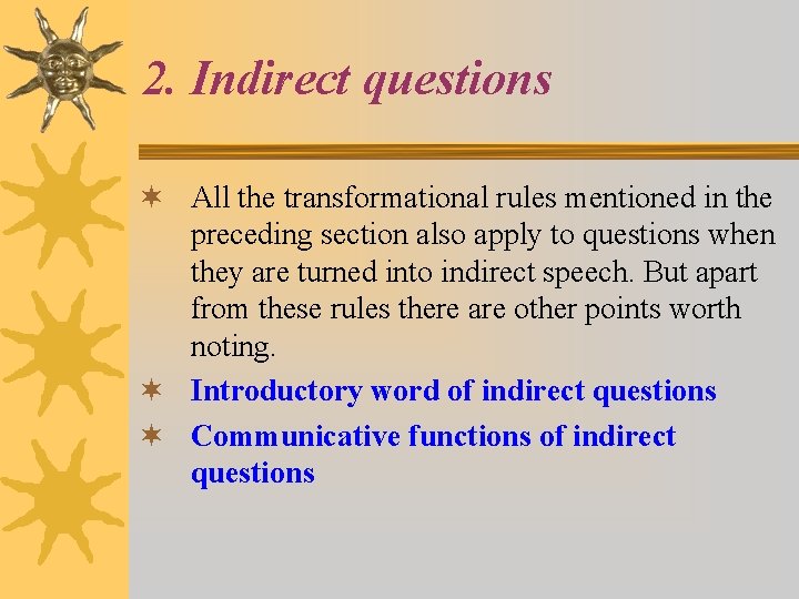 2. Indirect questions ¬ All the transformational rules mentioned in the preceding section also