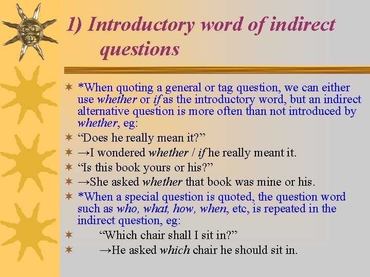 1) Introductory word of indirect questions ¬ *When quoting a general or tag question,