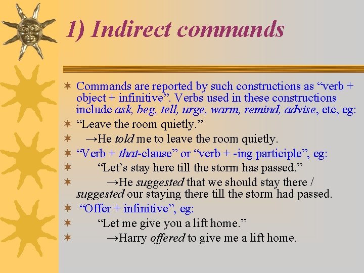 1) Indirect commands ¬ Commands are reported by such constructions as “verb + object