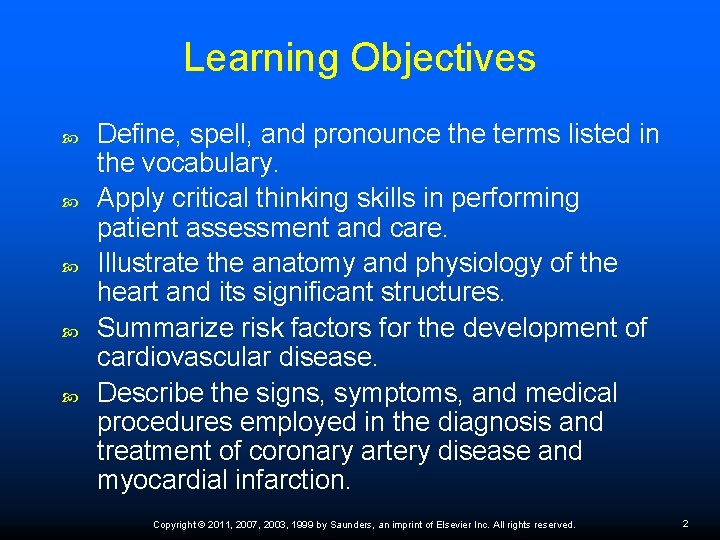Learning Objectives Define, spell, and pronounce the terms listed in the vocabulary. Apply critical