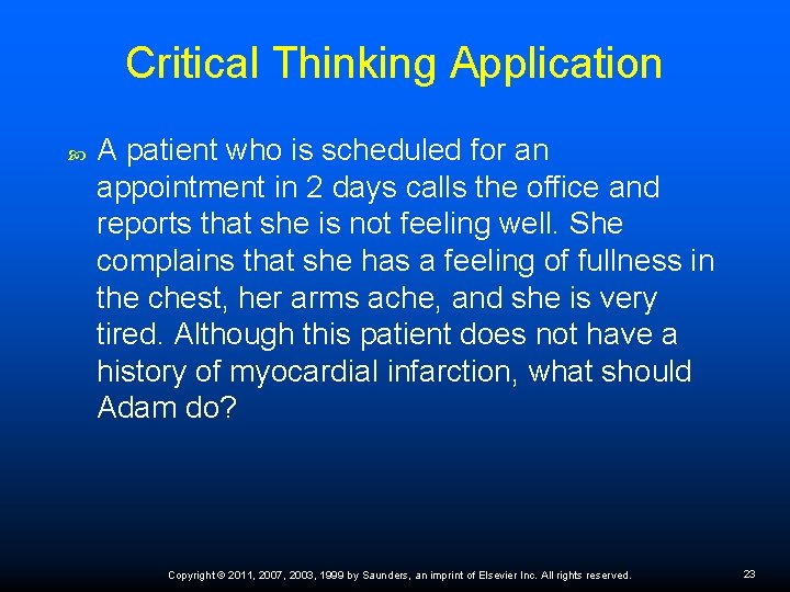 Critical Thinking Application A patient who is scheduled for an appointment in 2 days