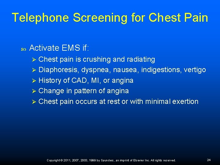 Telephone Screening for Chest Pain Activate EMS if: Chest pain is crushing and radiating