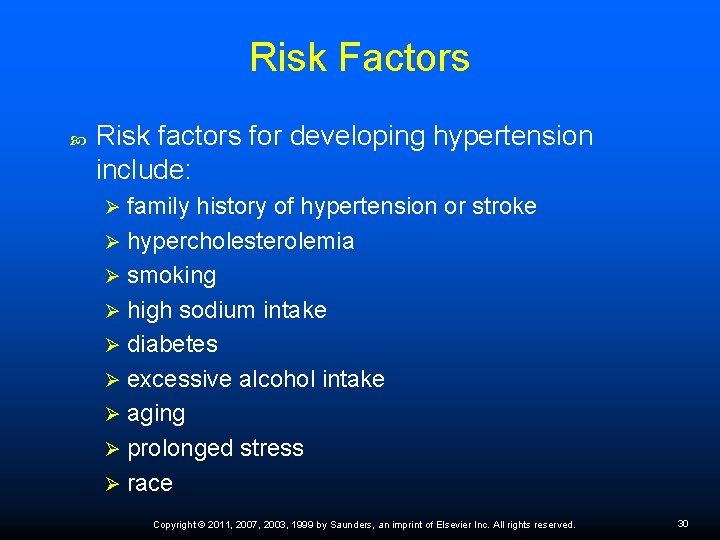 Risk Factors Risk factors for developing hypertension include: family history of hypertension or stroke