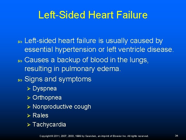 Left-Sided Heart Failure Left-sided heart failure is usually caused by essential hypertension or left