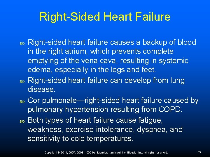 Right-Sided Heart Failure Right-sided heart failure causes a backup of blood in the right