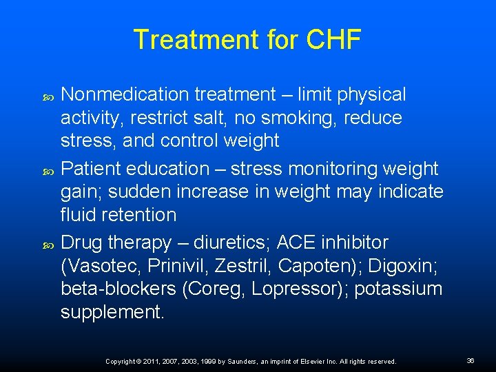 Treatment for CHF Nonmedication treatment – limit physical activity, restrict salt, no smoking, reduce