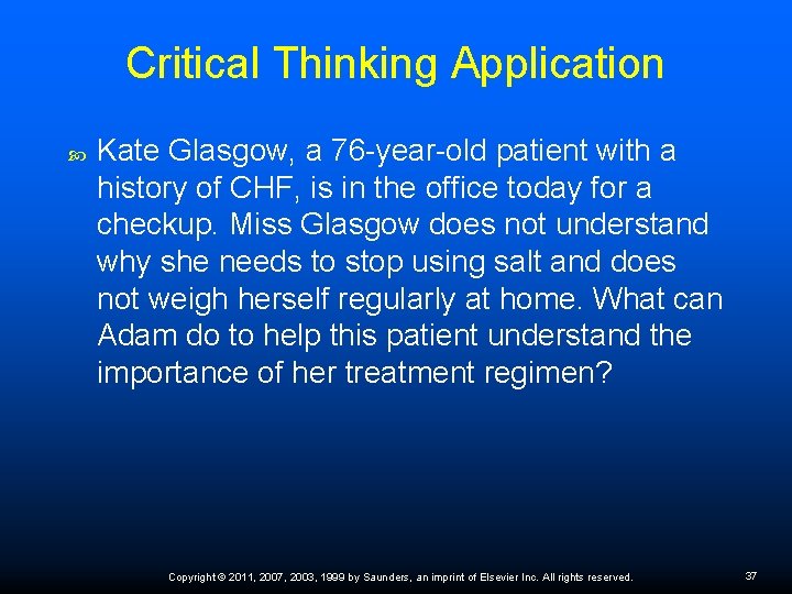 Critical Thinking Application Kate Glasgow, a 76 -year-old patient with a history of CHF,