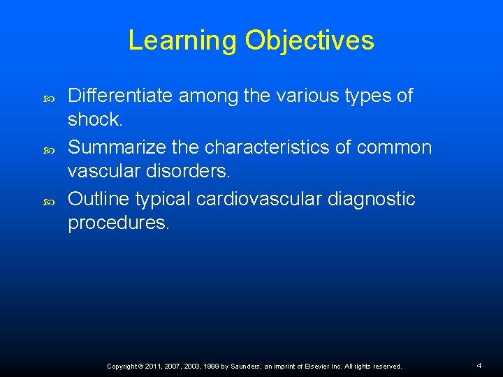 Learning Objectives Differentiate among the various types of shock. Summarize the characteristics of common