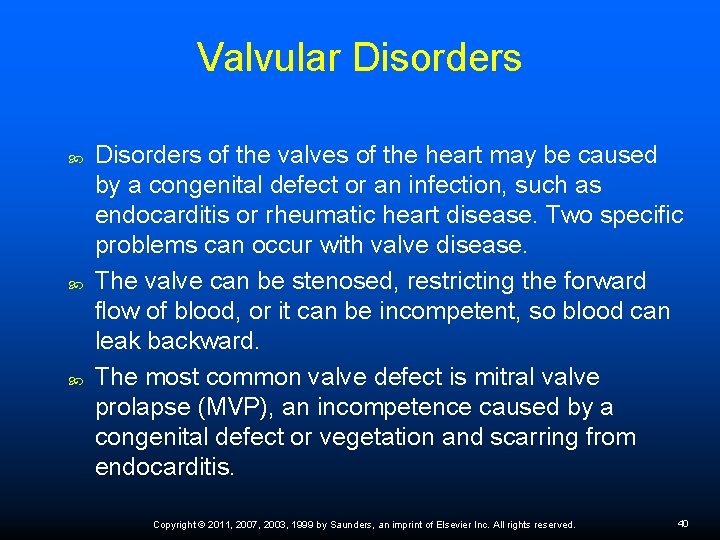 Valvular Disorders of the valves of the heart may be caused by a congenital