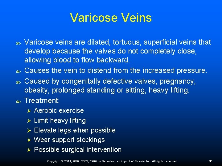 Varicose Veins Varicose veins are dilated, tortuous, superficial veins that develop because the valves