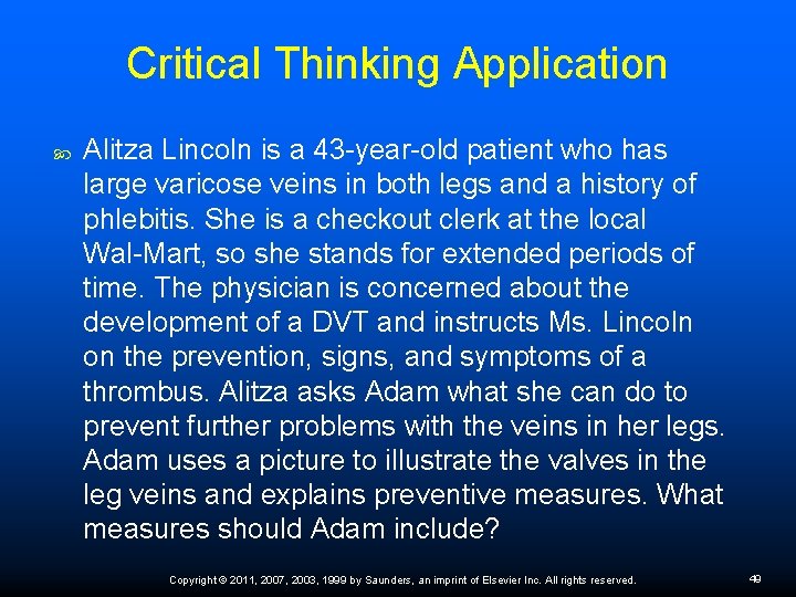 Critical Thinking Application Alitza Lincoln is a 43 -year-old patient who has large varicose