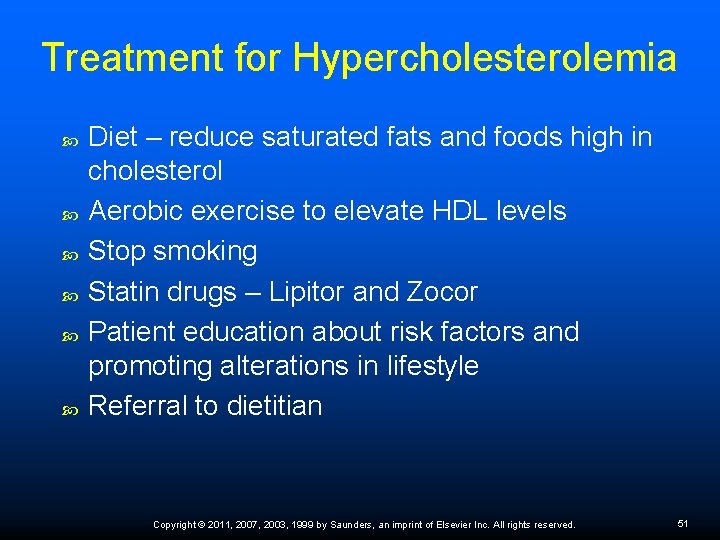 Treatment for Hypercholesterolemia Diet – reduce saturated fats and foods high in cholesterol Aerobic