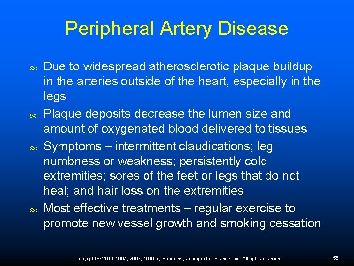 Peripheral Artery Disease Due to widespread atherosclerotic plaque buildup in the arteries outside of