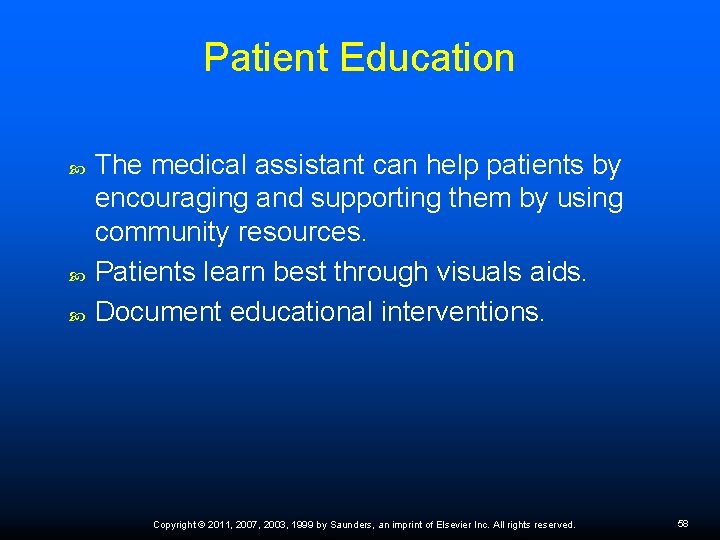 Patient Education The medical assistant can help patients by encouraging and supporting them by