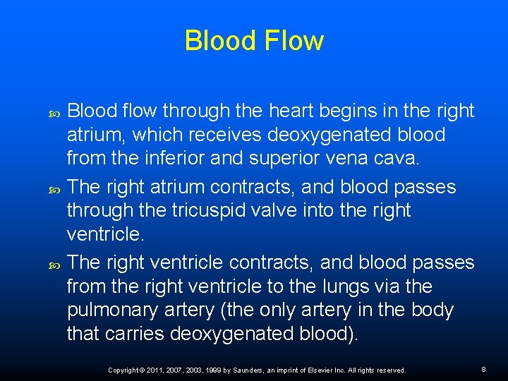Blood Flow Blood flow through the heart begins in the right atrium, which receives