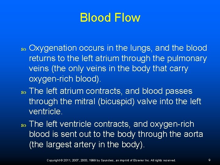 Blood Flow Oxygenation occurs in the lungs, and the blood returns to the left