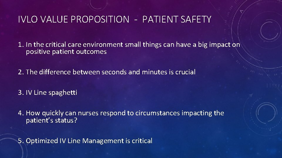 IVLO VALUE PROPOSITION - PATIENT SAFETY 1. In the critical care environment small things