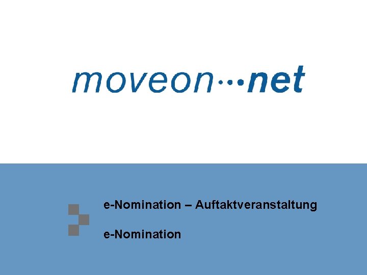 e-Nomination – Auftaktveranstaltung e-Nomination 