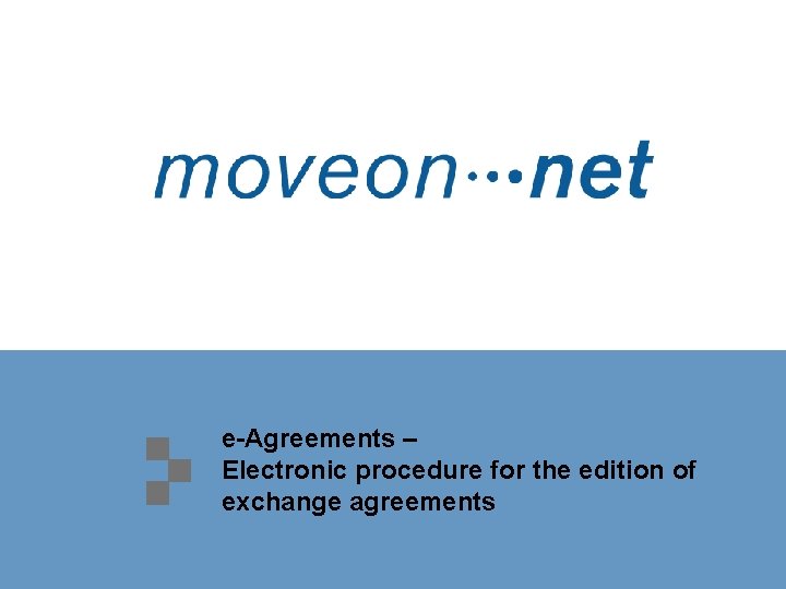 e-Agreements – Electronic procedure for the edition of exchange agreements 