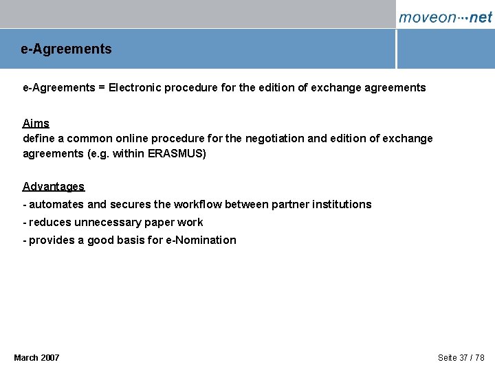 e-Agreements = Electronic procedure for the edition of exchange agreements Aims define a common