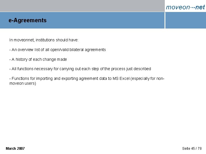 e-Agreements In moveonnet, institutions should have: - An overview list of all open/valid bilateral