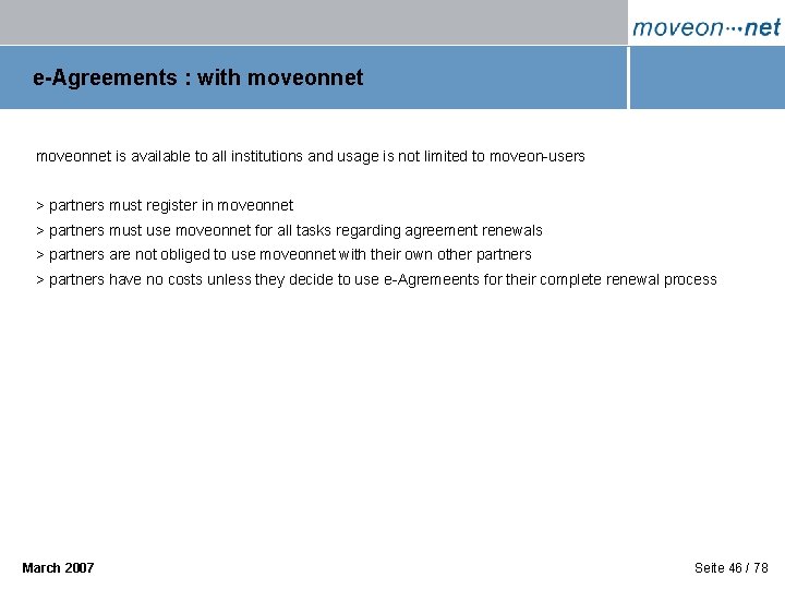 e-Agreements : with moveonnet is available to all institutions and usage is not limited