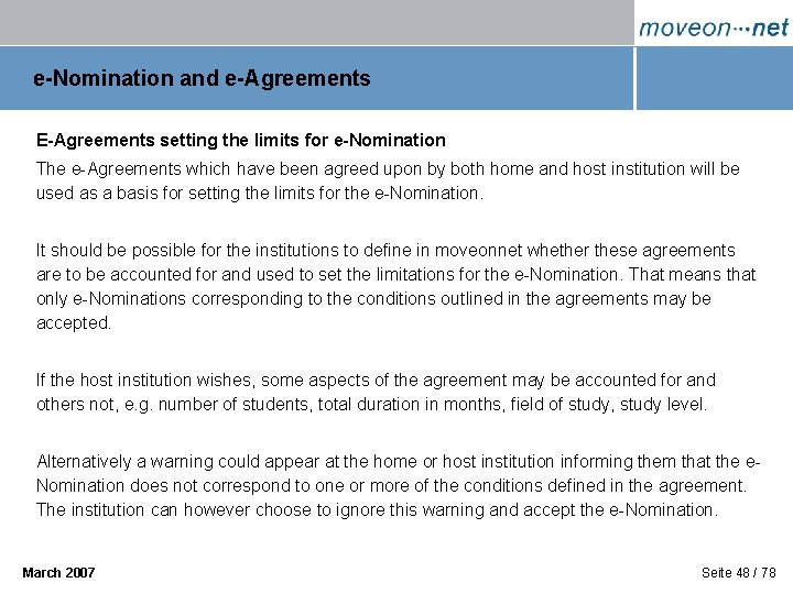 e-Nomination and e-Agreements E-Agreements setting the limits for e-Nomination The e-Agreements which have been