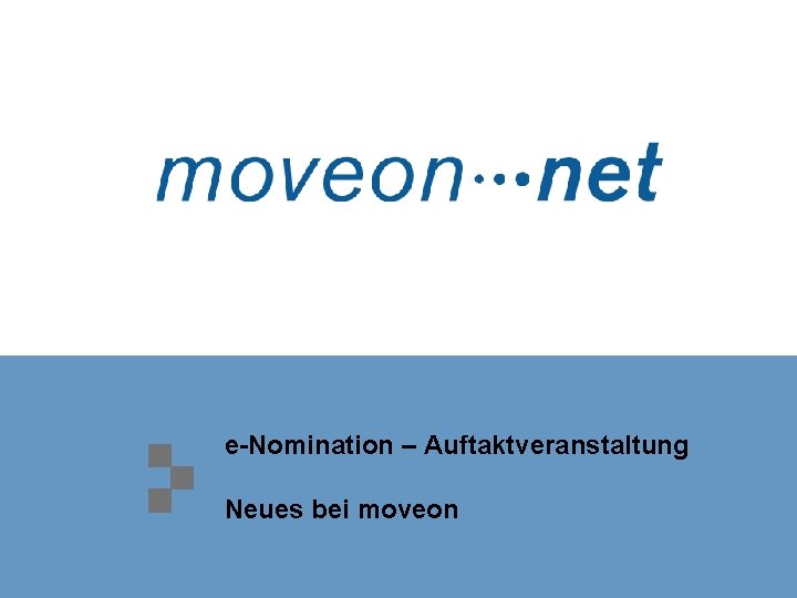 e-Nomination – Auftaktveranstaltung Neues bei moveon 