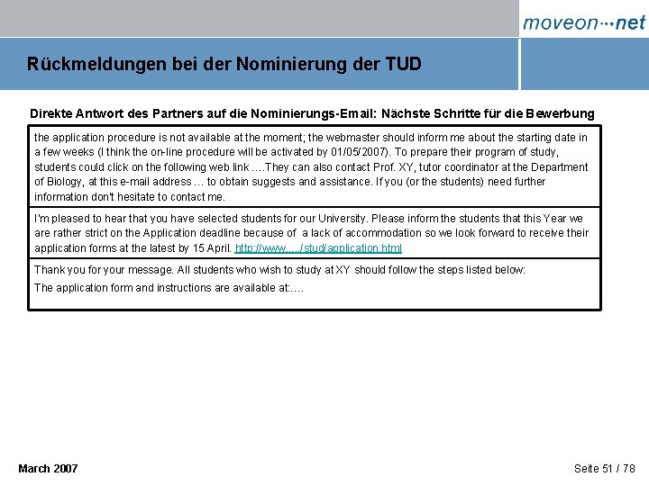 Rückmeldungen bei der Nominierung der TUD Direkte Antwort des Partners auf die Nominierungs-Email: Nächste