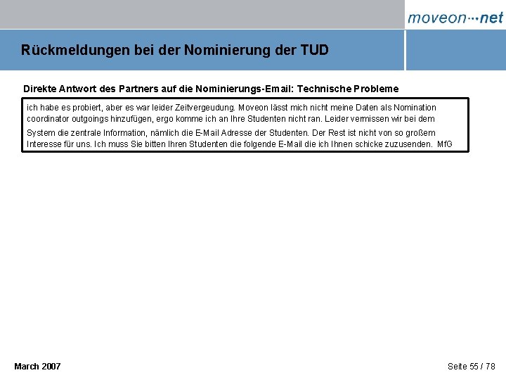 Rückmeldungen bei der Nominierung der TUD Direkte Antwort des Partners auf die Nominierungs-Email: Technische