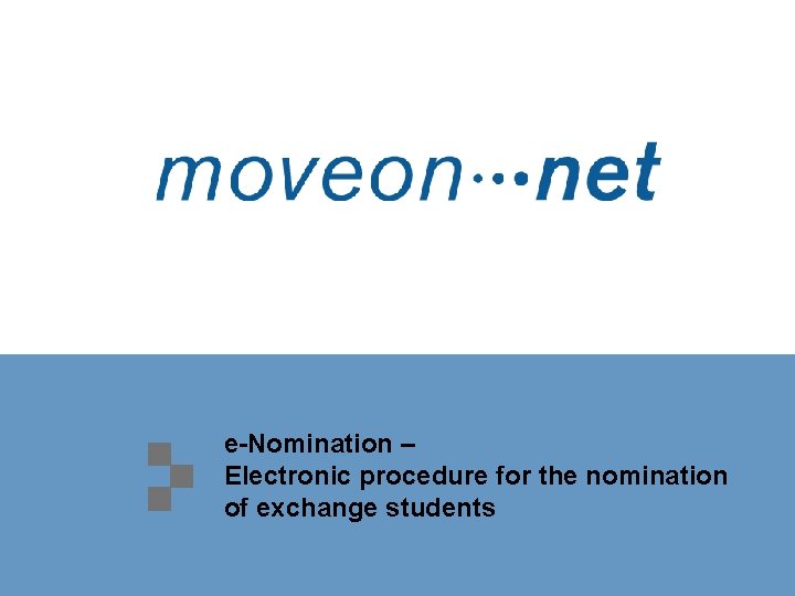 e-Nomination – Electronic procedure for the nomination of exchange students 