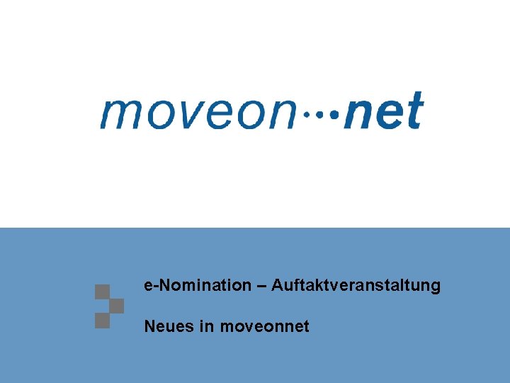e-Nomination – Auftaktveranstaltung Neues in moveonnet 