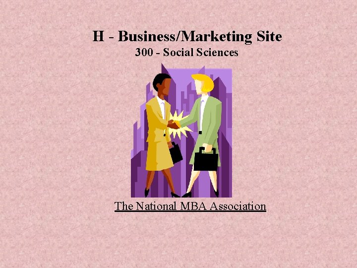 H - Business/Marketing Site 300 - Social Sciences The National MBA Association 