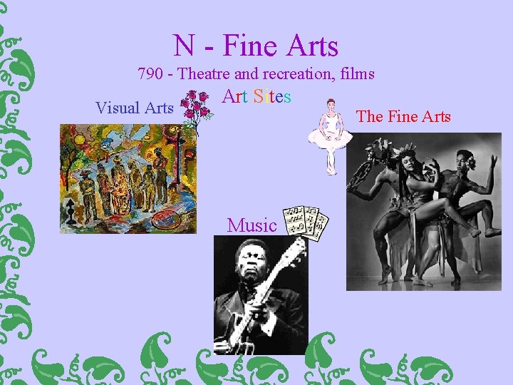 N - Fine Arts 790 - Theatre and recreation, films Visual Arts Art Sites