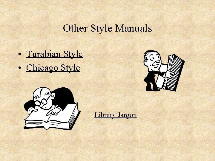 Other Style Manuals • Turabian Style • Chicago Style Library Jargon 