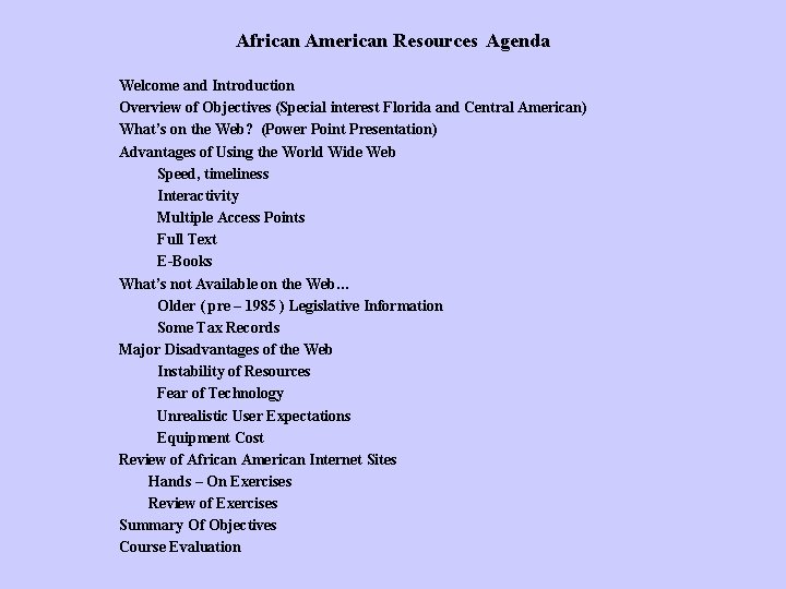 African American Resources Agenda Welcome and Introduction Overview of Objectives (Special interest Florida and