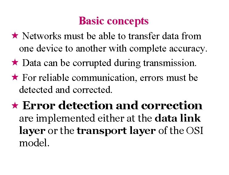 Basic concepts « Networks must be able to transfer data from one device to