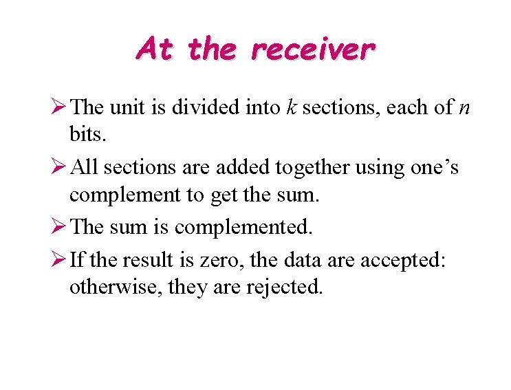 At the receiver Ø The unit is divided into k sections, each of n