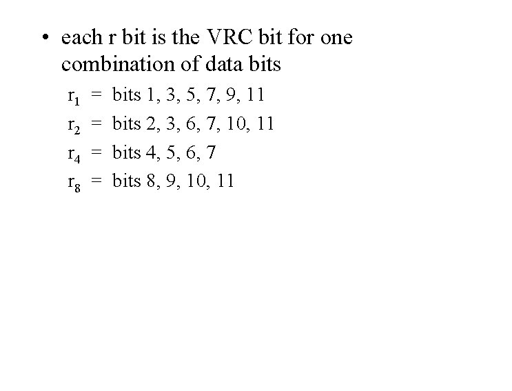  • each r bit is the VRC bit for one combination of data
