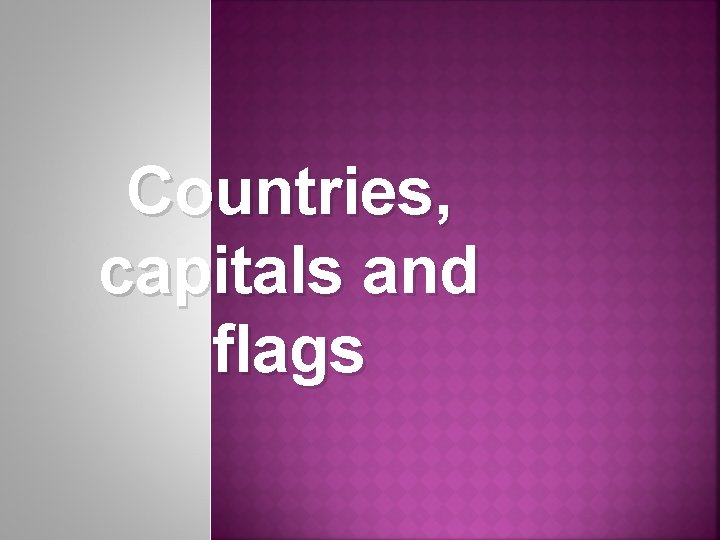 Countries, capitals and flags 