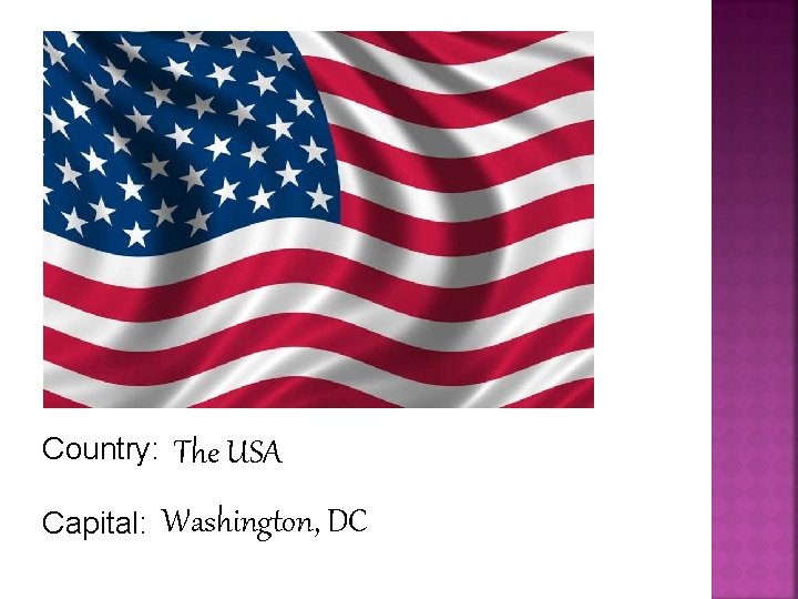 Country: Capital: The USA Washington, DC 