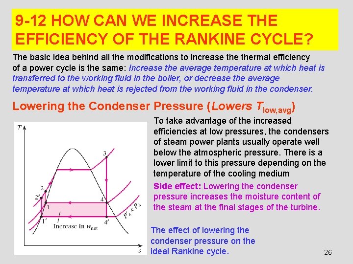 9 -12 HOW CAN WE INCREASE THE EFFICIENCY OF THE RANKINE CYCLE? The basic