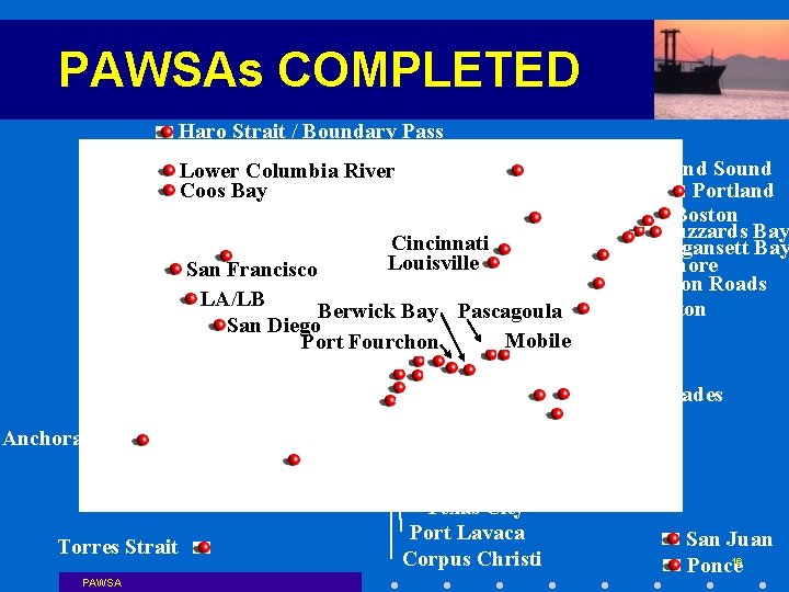 PAWSAs COMPLETED Haro Strait / Boundary Pass Sault Ste. Marie Long Island Sound Lower