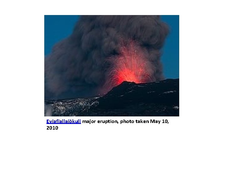 Eyjafjallajökull major eruption, photo taken May 10, 2010 
