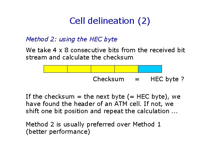 Cell delineation (2) Method 2: using the HEC byte We take 4 x 8