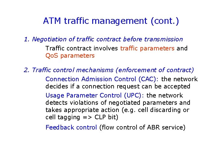 ATM traffic management (cont. ) 1. Negotiation of traffic contract before transmission Traffic contract