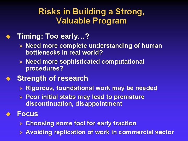 Risks in Building a Strong, Valuable Program u Timing: Too early…? Ø Ø u
