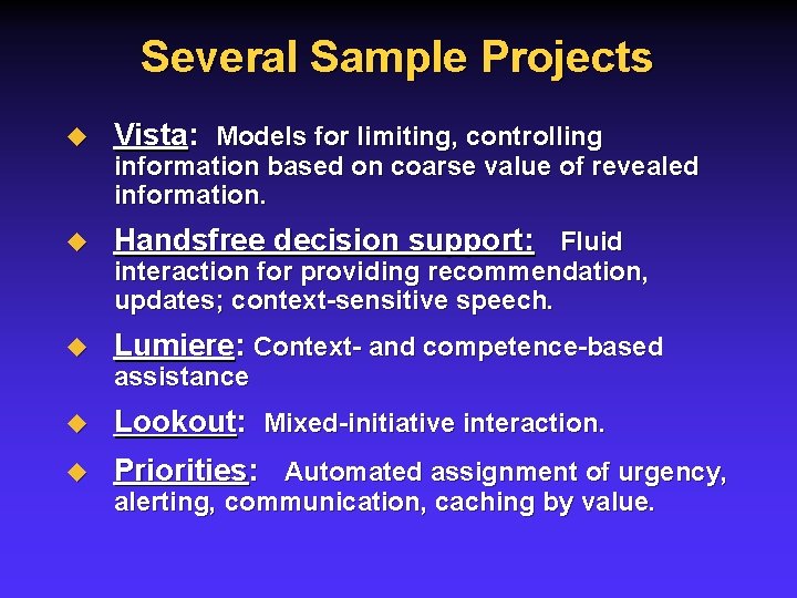 Several Sample Projects u Vista: Models for limiting, controlling u Handsfree decision support: Fluid