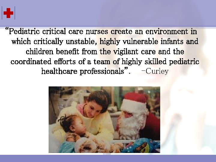 Click to edit Master title style “Pediatric critical care nurses create an environment in