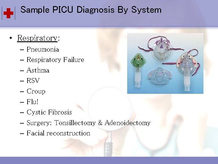 Sample PICU Diagnosis By System Click to edit Master title style • Respiratory: Click